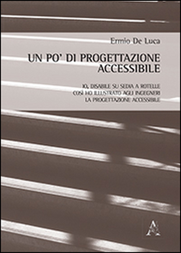 Un po' di progettazione accessibile. Io, disabile su sedia a rotelle, così ho illustrato agli ingegneri la progettazione accessibile - Librerie.coop Un po' di progettazione accessibile. Io, disabile su sedia a rotelle, così ho illustrato agli ingegneri la progettazione accessibile - Librerie.coop