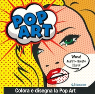Pop art. Colora e disegna la pop art - Librerie.coop