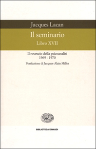 Il seminario. Libro XVII. Il rovescio della psicoanalisi (1969-1970) - Librerie.coop