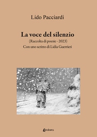 La voce del silenzio. Raccolta di poesie (2023) - Librerie.coop