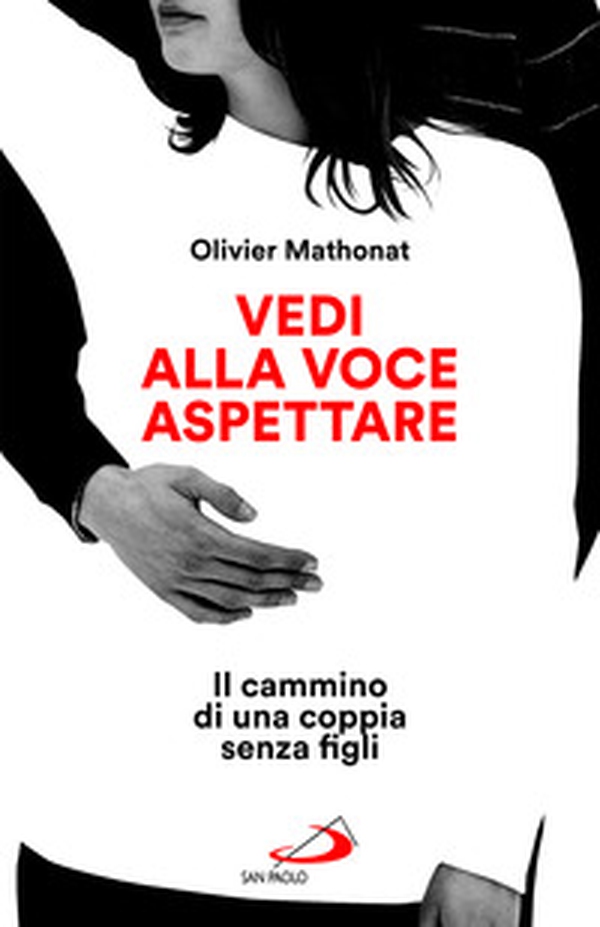 Vedi alla voce aspettare. Il cammino di una coppia senza figli - Librerie.coop Vedi alla voce aspettare. Il cammino di una coppia senza figli - Librerie.coop