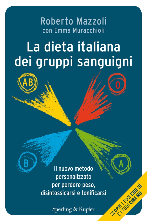 La dieta italiana dei gruppi sanguigni - Librerie.coop La dieta italiana dei gruppi sanguigni - Librerie.coop