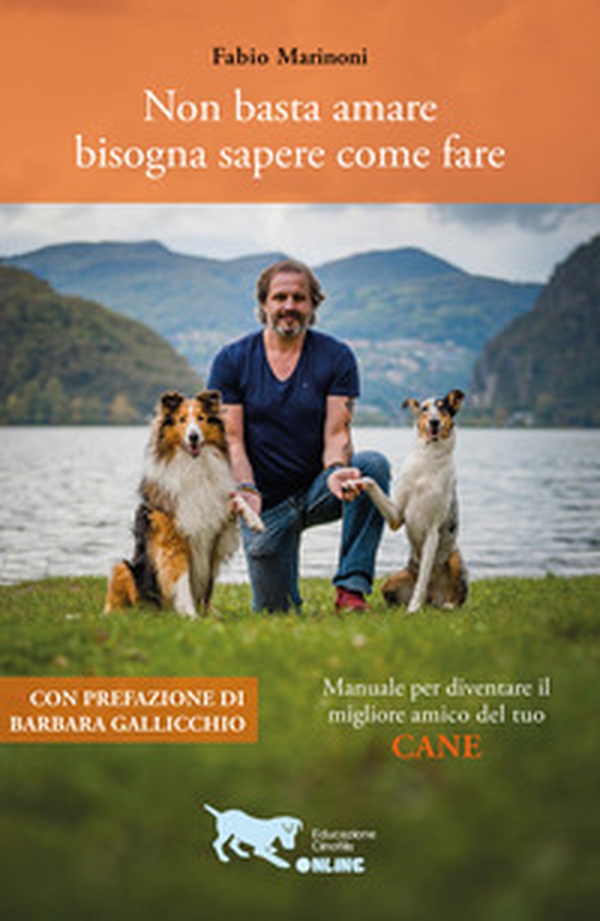 Non basta amare bisogna sapere come fare. Manuale per diventare il migliore amico del tuo cane - Librerie.coop Non basta amare bisogna sapere come fare. Manuale per diventare il migliore amico del tuo cane - Librerie.coop