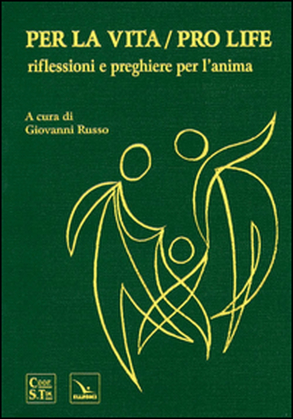 Per la vita/Pro life. Riflessioni e preghiere per l'anima - Librerie.coop Per la vita/Pro life. Riflessioni e preghiere per l'anima - Librerie.coop