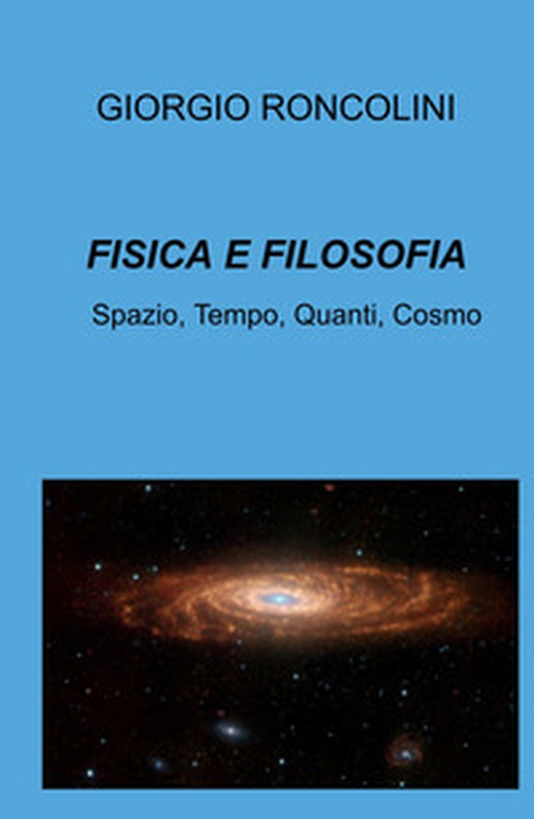 Fisica e filosofia. Spazio, tempo, quanti, cosmo - Librerie.coop Fisica e filosofia. Spazio, tempo, quanti, cosmo - Librerie.coop