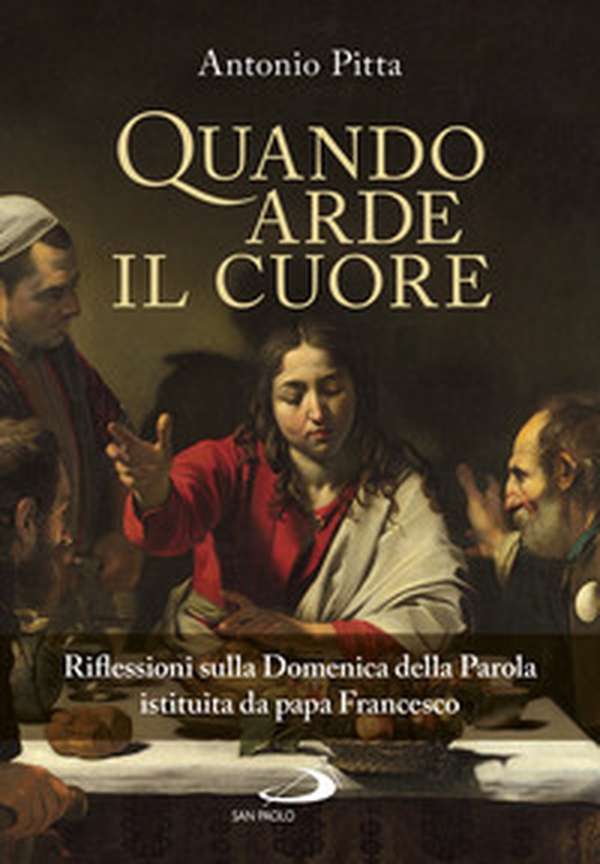 Quando arde il cuore. Riflessioni sulla Domenica della Parola istituita da papa Francesco - Librerie.coop Quando arde il cuore. Riflessioni sulla Domenica della Parola istituita da papa Francesco - Librerie.coop