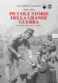 Piccole storie della grande guerra in Cadore, Ampezzano e Comelico - Librerie.coop
