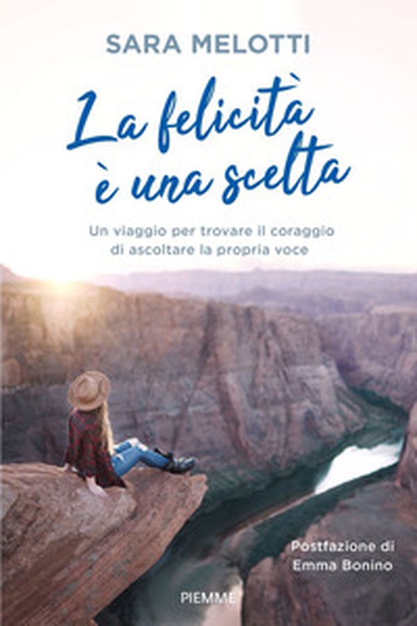 La felicità è una scelta. Un viaggio per trovare il coraggio di ascoltare la propria voce - Librerie.coop La felicità è una scelta. Un viaggio per trovare il coraggio di ascoltare la propria voce - Librerie.coop