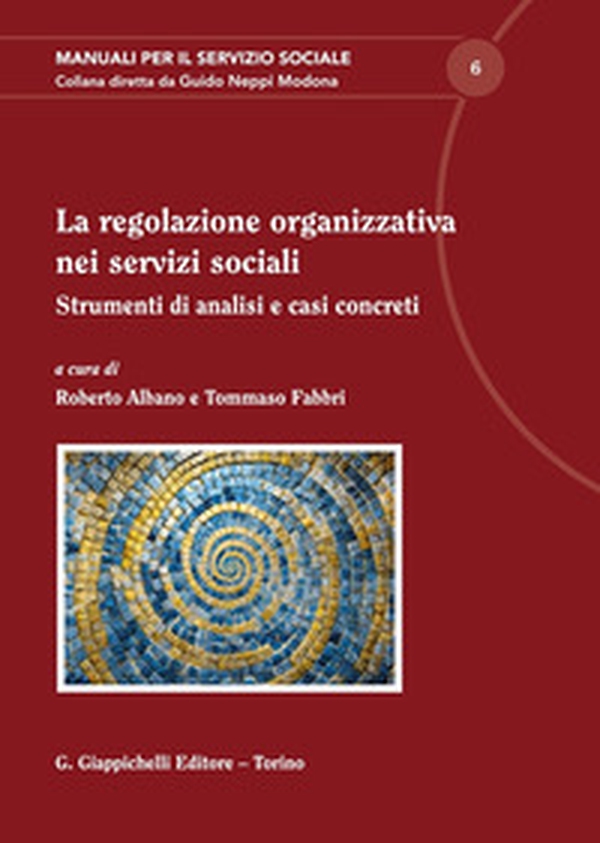 La regolazione organizzativa nei servizi sociali - Librerie.coop La regolazione organizzativa nei servizi sociali - Librerie.coop