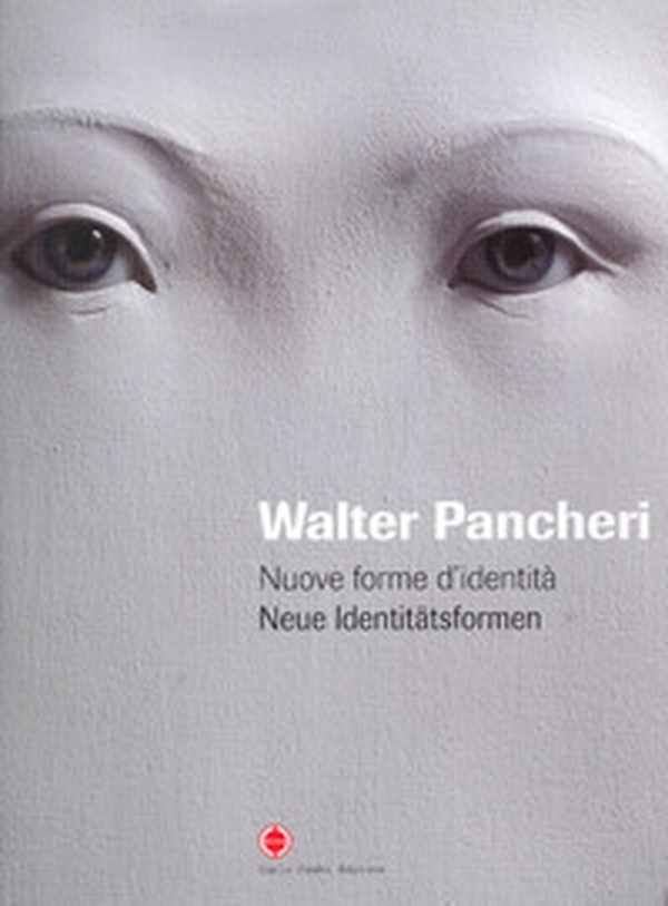 Walter Pancheri. Nuove forme d'identità. Ediz. italiana e tedesca - Librerie.coop Walter Pancheri. Nuove forme d'identità. Ediz. italiana e tedesca - Librerie.coop
