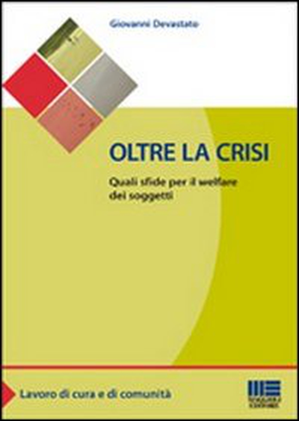 Oltre la crisi. Quali sfide per il welfare dei soggetti - Librerie.coop Oltre la crisi. Quali sfide per il welfare dei soggetti - Librerie.coop