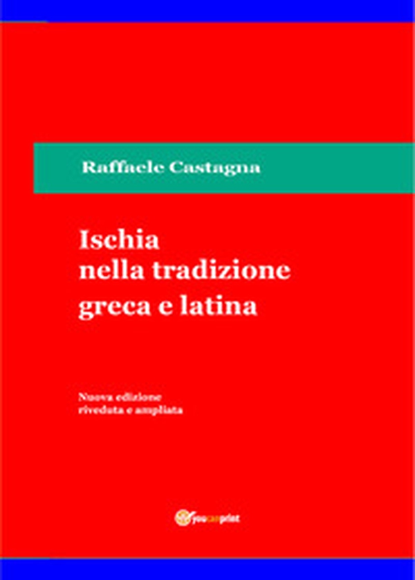 Ischia nella tradizione greca e latina - Librerie.coop Ischia nella tradizione greca e latina - Librerie.coop
