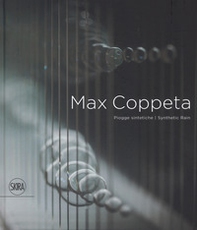Max Coppeta. Piogge sintetiche. Ediz. italiana e inglese - Librerie.coop