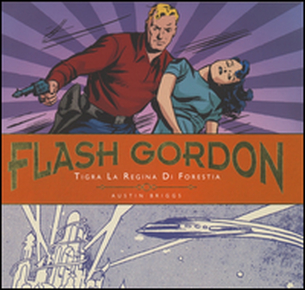 Tigra la regina di Forestia. Flash Gordon. Le tavole giornaliere (1942-1944) - Librerie.coop Tigra la regina di Forestia. Flash Gordon. Le tavole giornaliere (1942-1944) - Librerie.coop
