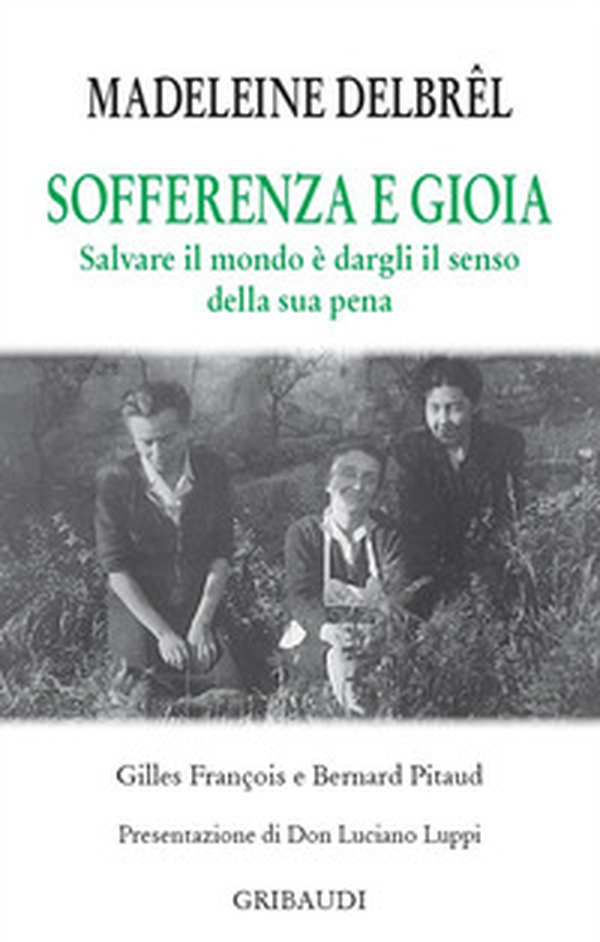 Sofferenza e gioia. Salvare il mondo è dargli il senso della sua pena - Librerie.coop Sofferenza e gioia. Salvare il mondo è dargli il senso della sua pena - Librerie.coop