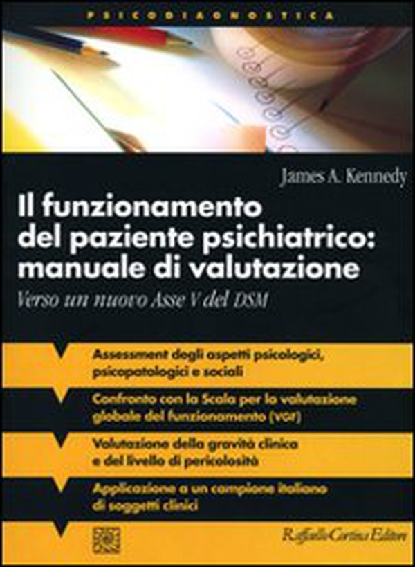 Il funzionamento del paziente psichiatrico: manuale di valutazione. Verso un nuovo Asse V del DSM - Librerie.coop Il funzionamento del paziente psichiatrico: manuale di valutazione. Verso un nuovo Asse V del DSM - Librerie.coop