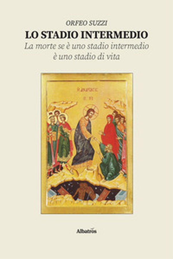 Lo stadio intermedio. La morte se è uno stadio intermedio è uno stadio di vita - Librerie.coop Lo stadio intermedio. La morte se è uno stadio intermedio è uno stadio di vita - Librerie.coop
