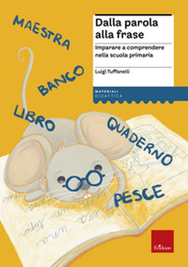 Dalla parola alla frase. Imparare a comprendere nella scuola primaria - Librerie.coop Dalla parola alla frase. Imparare a comprendere nella scuola primaria - Librerie.coop