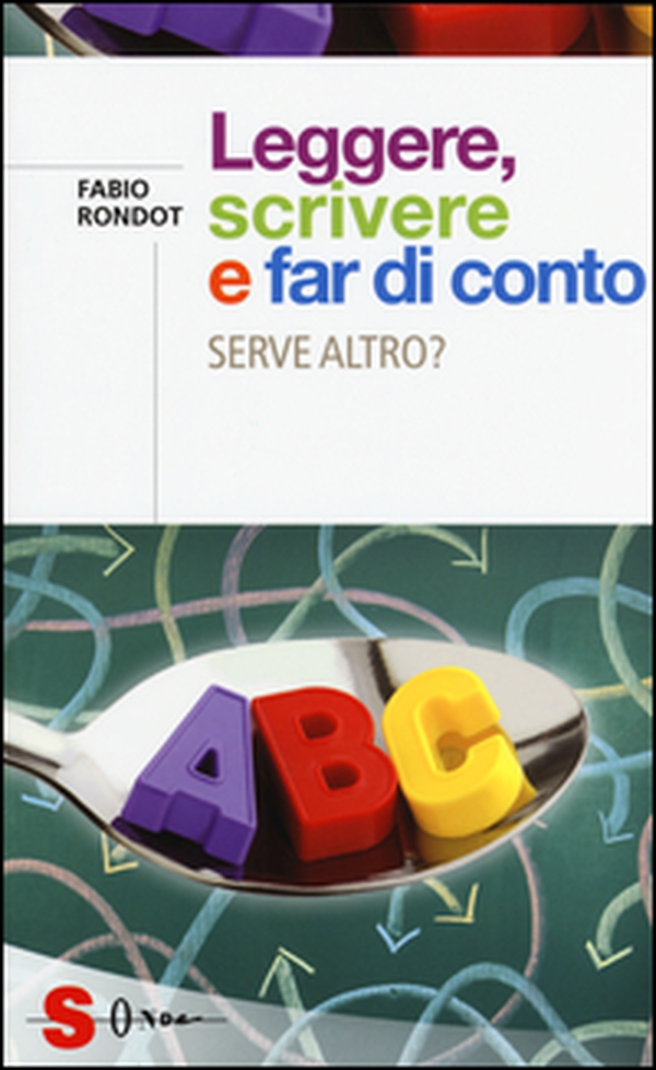 Leggere, scrivere e far di conto. Serve altro? - Librerie.coop Leggere, scrivere e far di conto. Serve altro? - Librerie.coop