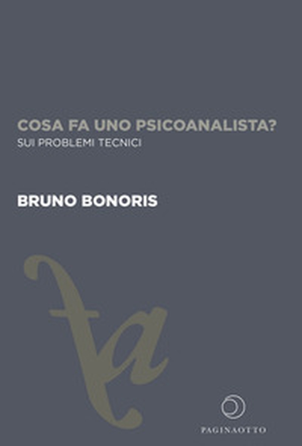 Cosa fa uno psicoanalista? Sui problemi tecnici - Librerie.coop Cosa fa uno psicoanalista? Sui problemi tecnici - Librerie.coop