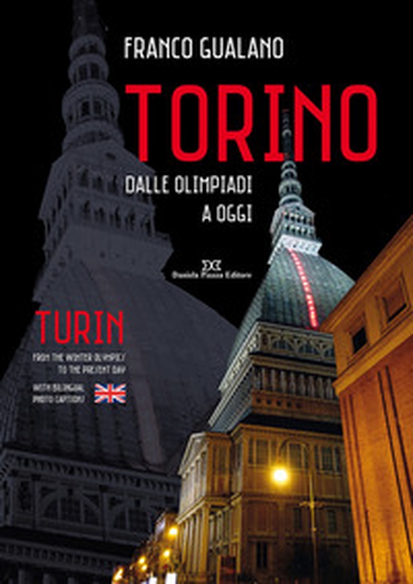 Torino. Dalle olimpiadi a oggi. Ediz. italiana e inglese - Librerie.coop Torino. Dalle olimpiadi a oggi. Ediz. italiana e inglese - Librerie.coop