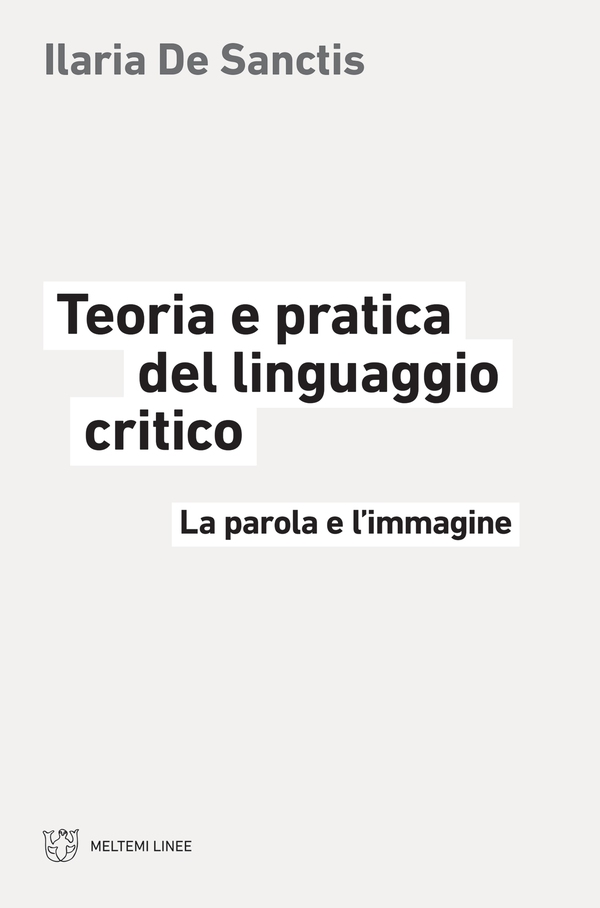 Teoria e pratica del linguaggio critico - Librerie.coop Teoria e pratica del linguaggio critico - Librerie.coop