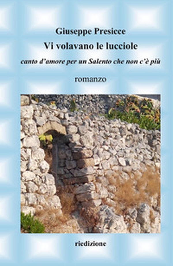 Vi volavano le lucciole. Canto d'amore per un Salento che non c'è più - Librerie.coop Vi volavano le lucciole. Canto d'amore per un Salento che non c'è più - Librerie.coop