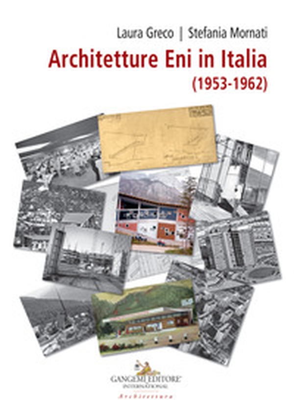 Architetture ENI in Italia (1953-1962) - Librerie.coop Architetture ENI in Italia (1953-1962) - Librerie.coop
