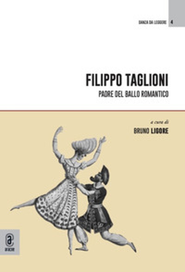 Filippo Taglioni. Padre del ballo romantico - Librerie.coop Filippo Taglioni. Padre del ballo romantico - Librerie.coop