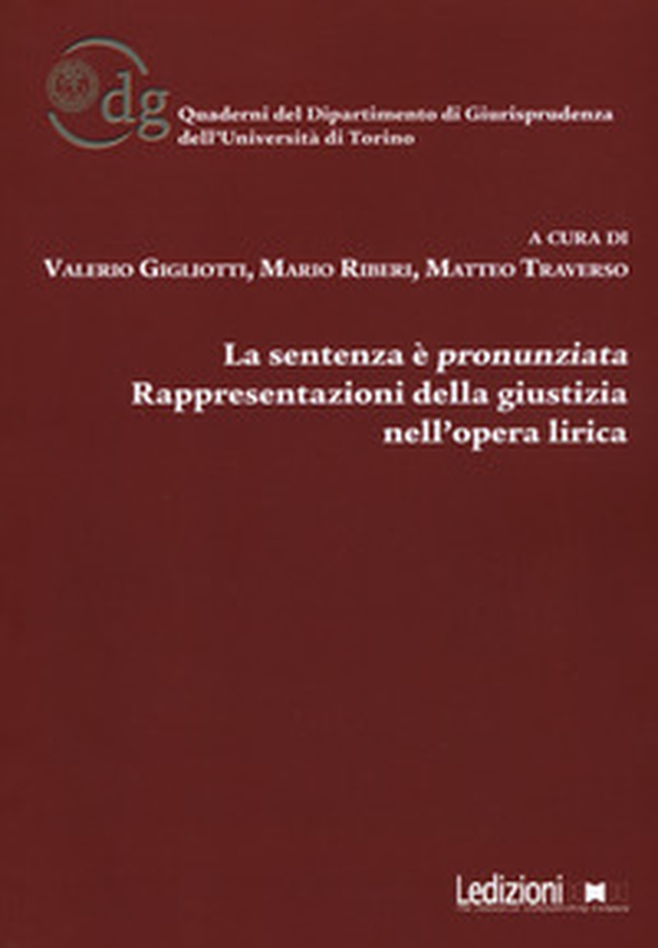 La sentenza è pronunziata. Rappresentazioni della giustizia nell'opera lirica - Librerie.coop La sentenza è pronunziata. Rappresentazioni della giustizia nell'opera lirica - Librerie.coop