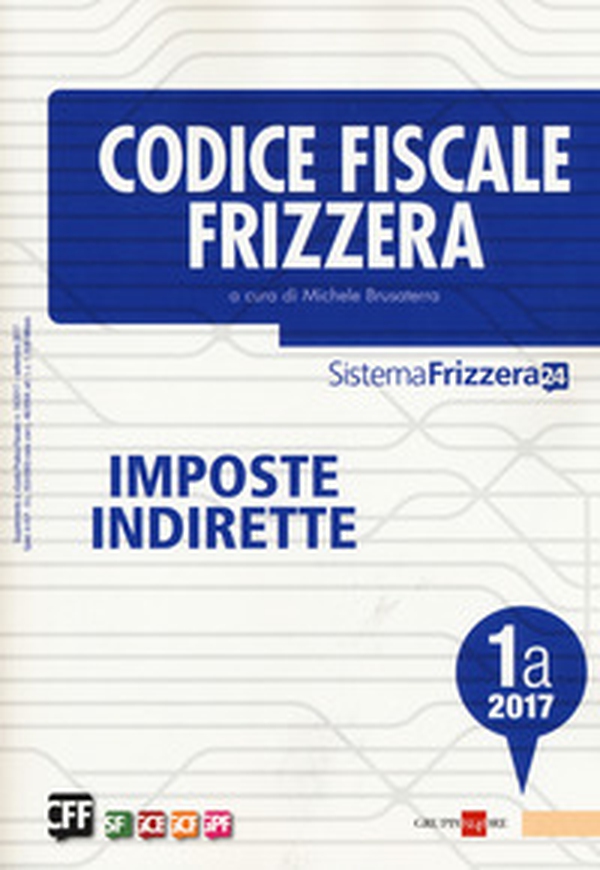 Codice fiscale Frizzera. Imposte indirette 2017 - Librerie.coop Codice fiscale Frizzera. Imposte indirette 2017 - Librerie.coop