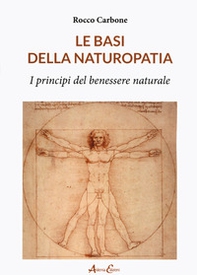 Le basi della naturopatia. I principi del benessere naturale - Librerie.coop