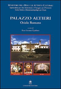 Palazzo Altieri. Oriolo Romano. Restauro e la valorizzazione dell'area museale di Palazzo Altieri - Librerie.coop
