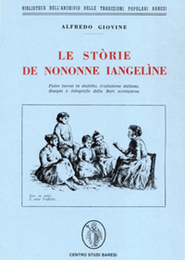 Le stòrie de nononne iangelìne. Fiabe baresi in dialetto, traduzione italiana, disegni e fotografie della Bari scomparsa. Testo barese e italiano - Librerie.coop Le stòrie de nononne iangelìne. Fiabe baresi in dialetto, traduzione italiana, disegni e fotografie della Bari scomparsa. Testo barese e italiano - Librerie.coop
