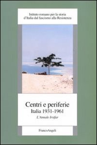 Centri e periferie. Italia 1931-1961. L'annale Irsifar - Librerie.coop