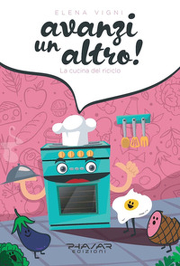 Avanzi un altro! La cucina del riciclo - Librerie.coop Avanzi un altro! La cucina del riciclo - Librerie.coop
