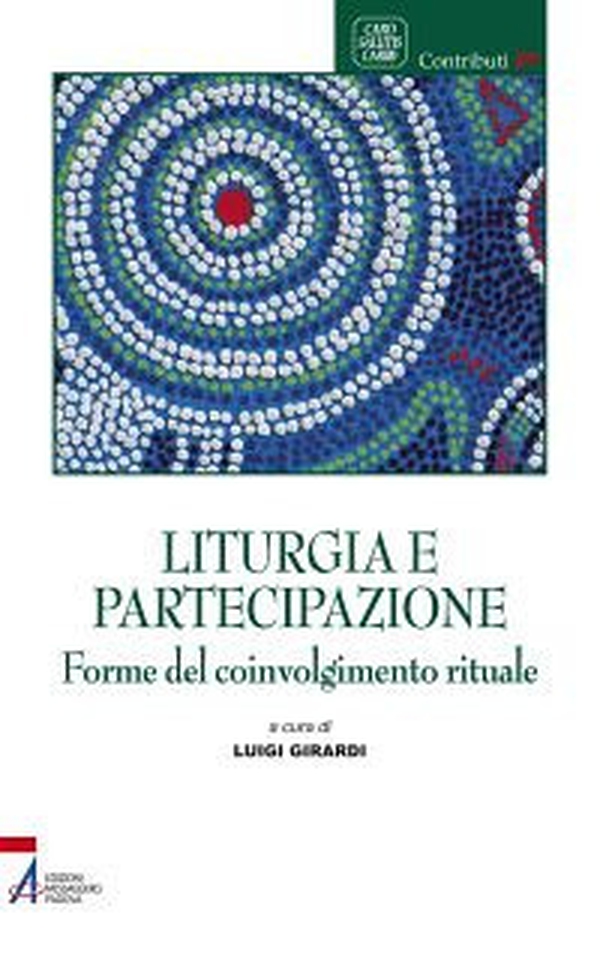 Liturgia e partecipazione. Forme del coinvolgimento rituale - Librerie.coop Liturgia e partecipazione. Forme del coinvolgimento rituale - Librerie.coop