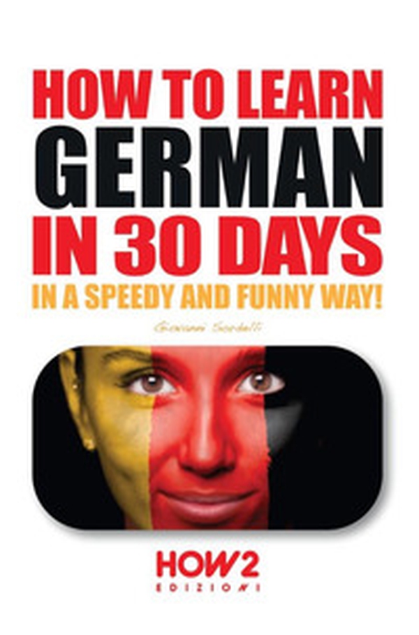 How to learn german in 30 days - Librerie.coop How to learn german in 30 days - Librerie.coop