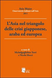 L'Asia nel triangolo delle crisi giapponese, araba ed europea - Librerie.coop