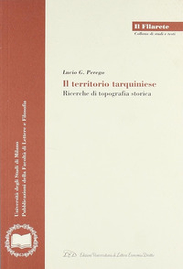 Il territorio tarquiniese. Ricerche di topografia storica - Librerie.coop Il territorio tarquiniese. Ricerche di topografia storica - Librerie.coop