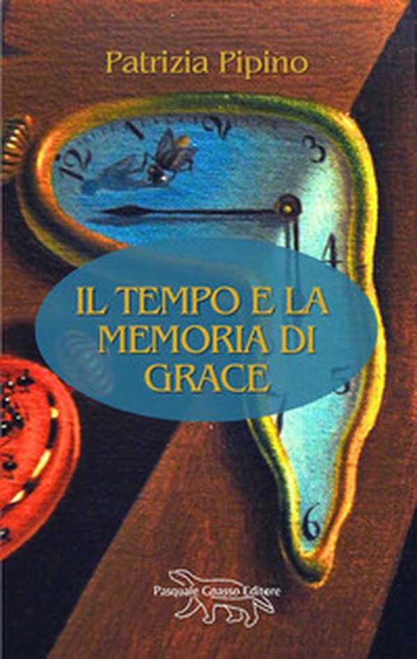 Il tempo e la memoria di Grace - Librerie.coop Il tempo e la memoria di Grace - Librerie.coop