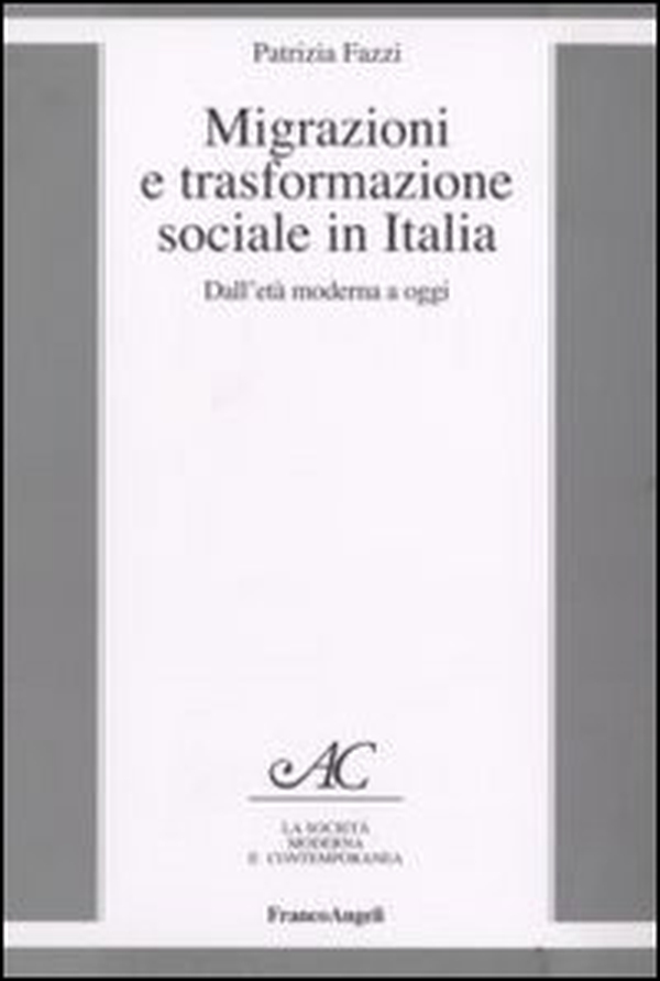 Migrazione e trasformazione sociale in Italia. Dall'età moderna a oggi - Librerie.coop Migrazione e trasformazione sociale in Italia. Dall'età moderna a oggi - Librerie.coop