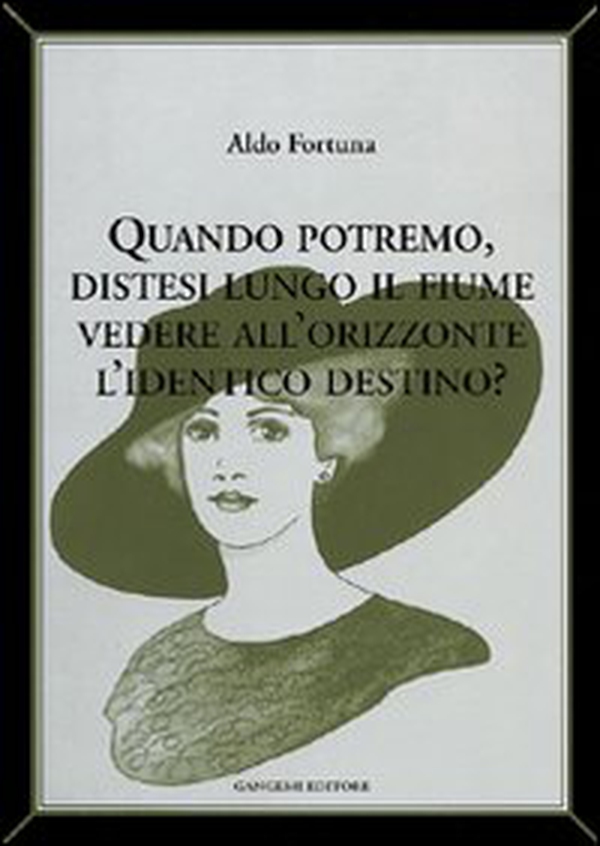Quando potremo distesi lungo il fiume vedere all'orizzonte l'identico destino? - Librerie.coop Quando potremo distesi lungo il fiume vedere all'orizzonte l'identico destino? - Librerie.coop