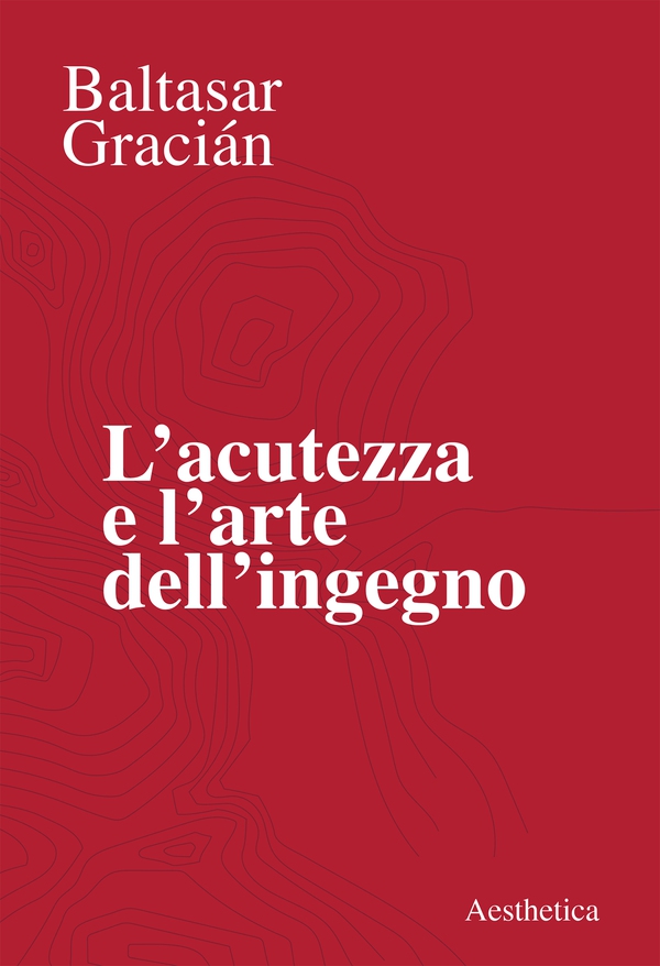 L’acutezza e l’arte dell’ingegno - Librerie.coop L’acutezza e l’arte dell’ingegno - Librerie.coop