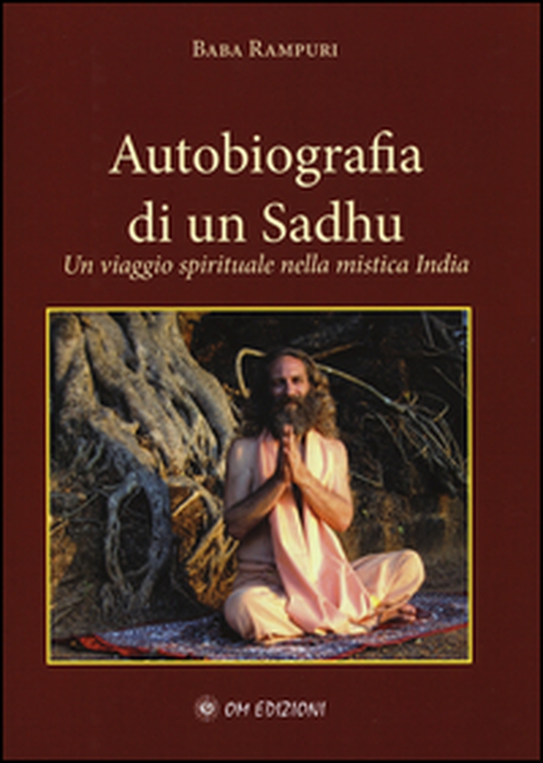 Autobiografia di un Sadhu. Un viagio spirituale nella mistica India - Librerie.coop Autobiografia di un Sadhu. Un viagio spirituale nella mistica India - Librerie.coop