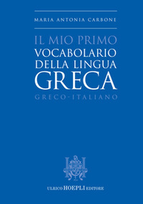 Il mio primo vocabolario della lingua greca. Greco-Italiano - Librerie.coop Il mio primo vocabolario della lingua greca. Greco-Italiano - Librerie.coop