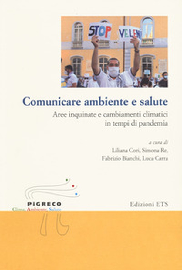 Comunicare ambiente e salute. Aree inquinate e cambiamenti climatici in tempi di pandemia - Librerie.coop Comunicare ambiente e salute. Aree inquinate e cambiamenti climatici in tempi di pandemia - Librerie.coop