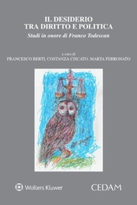 Il Il desiderio tra diritto e politica. Studi in onore di Franco Todescan - Librerie.coop