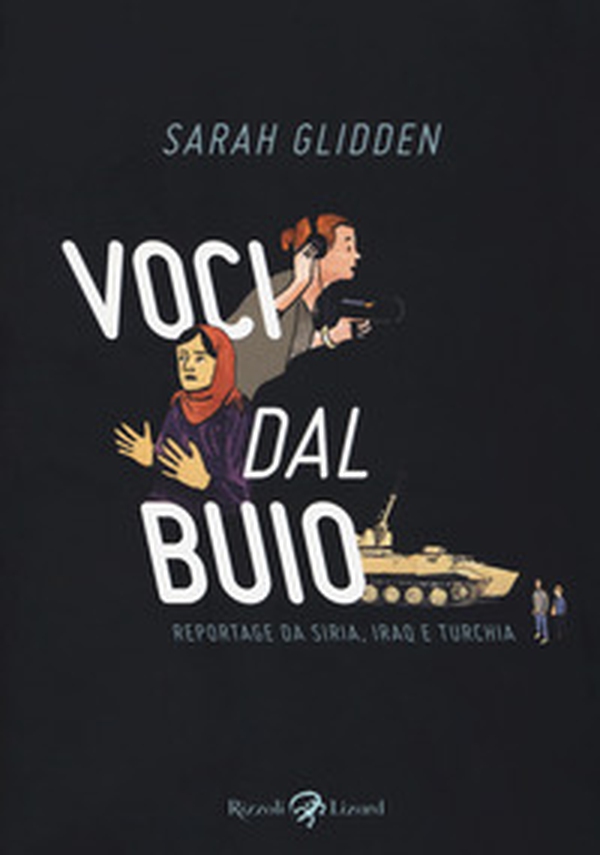 Voci dal buio. Reportage da Siria, Iraq e Turchia - Librerie.coop Voci dal buio. Reportage da Siria, Iraq e Turchia - Librerie.coop