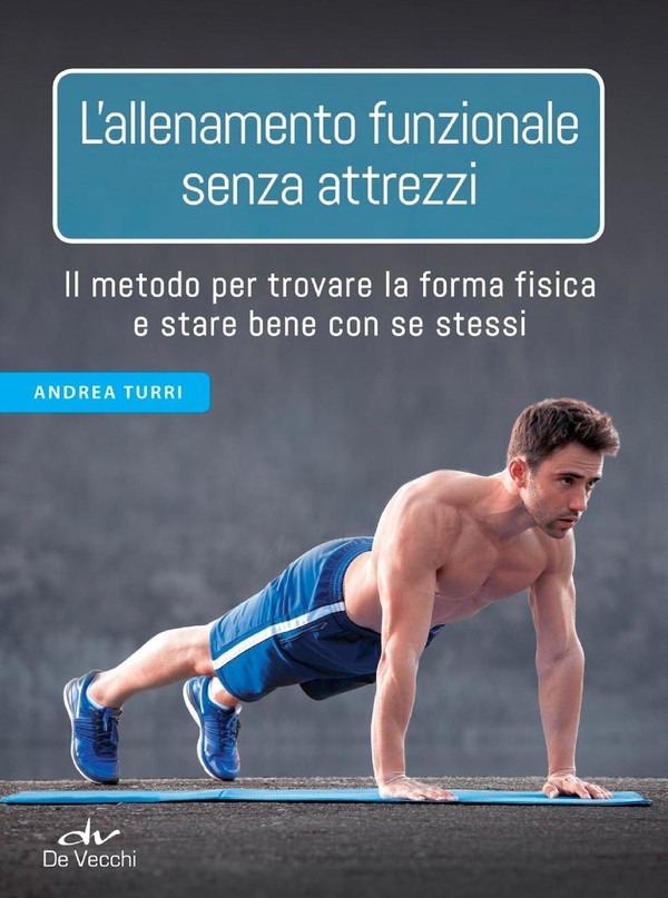 L’allenamento funzionale senza attrezzi - Librerie.coop L’allenamento funzionale senza attrezzi - Librerie.coop